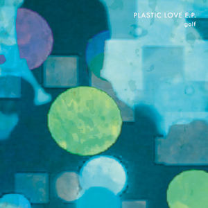 Plastic Love e.p.