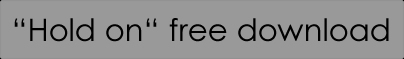 Hold on free download