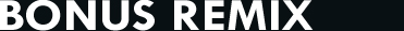 BONUS REMIX